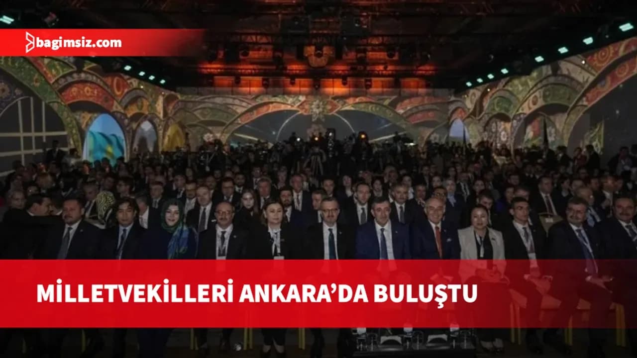 Cumhuriyet Meclisi Milletvekilleri Ankara’da Türk Dünyası Diyalog Forumu’na katıldı
