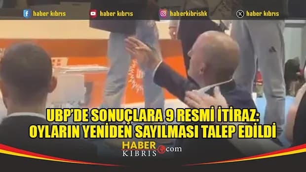 UBP’de sonuçlara 9 resmi itiraz: Oyların yeniden sayılması talep edildi