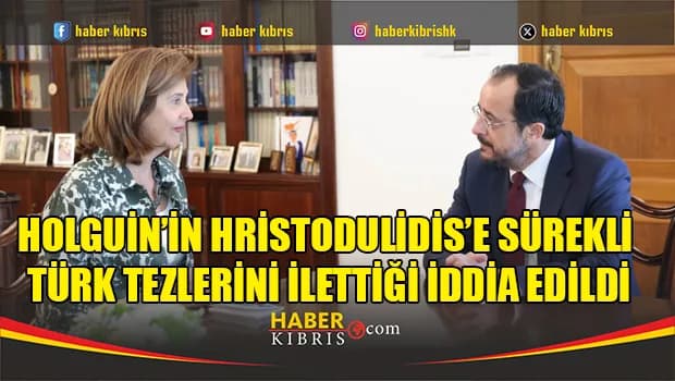 Holguin’in Hristodulidis’e sürekli Türk tezlerini ilettiği iddia edildi