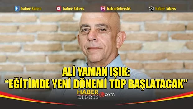 Ali Yaman Işık: “Eğitimde yeni dönemi TDP başlatacak”