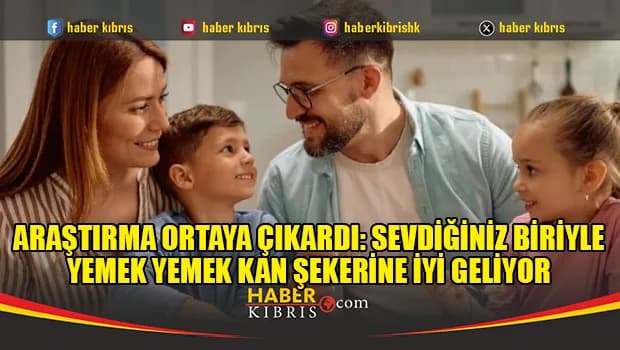 Araştırma ortaya çıkardı: Sevdiğiniz biriyle yemek yemek kan şekerine iyi geliyor