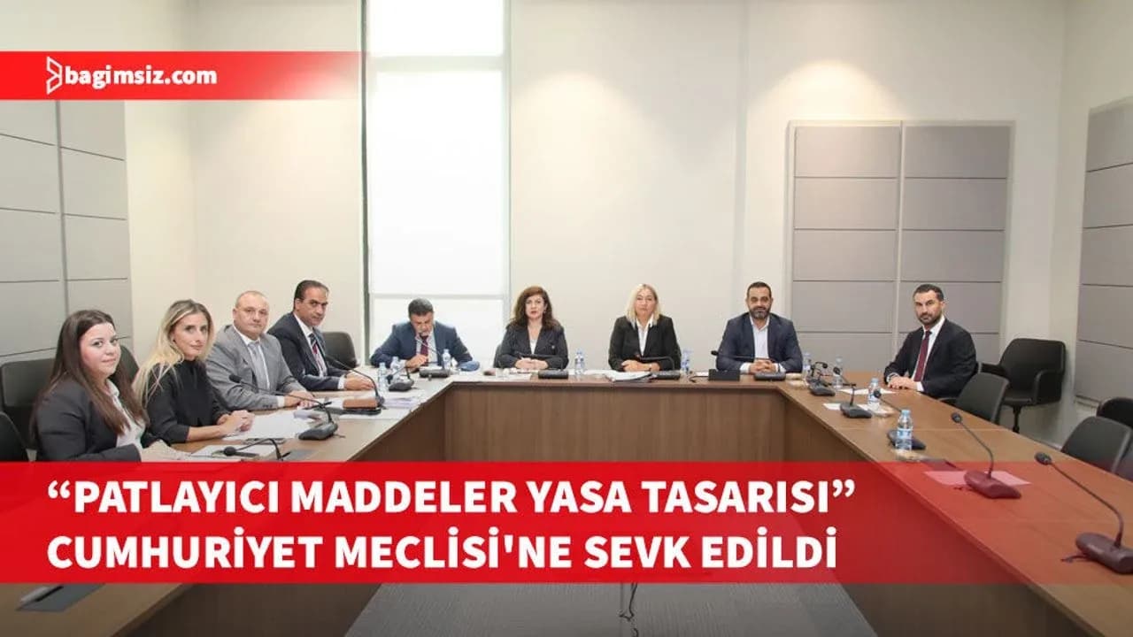 Komitede onaylanan Patlayıcı Maddeler Yasa Tasarısı Meclis'e sevk edildi