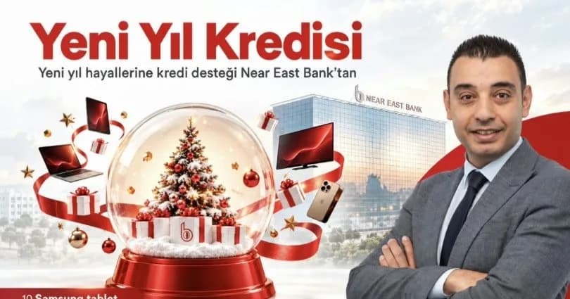 Near East Bank’tan yeni yıl planlarına hediyeli kredi desteği