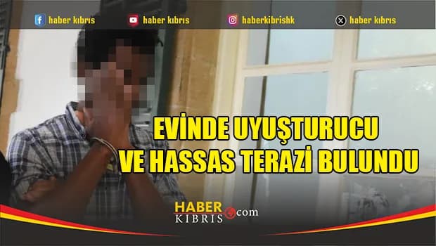 Evinde uyuşturucu ve hassas terazi bulundu