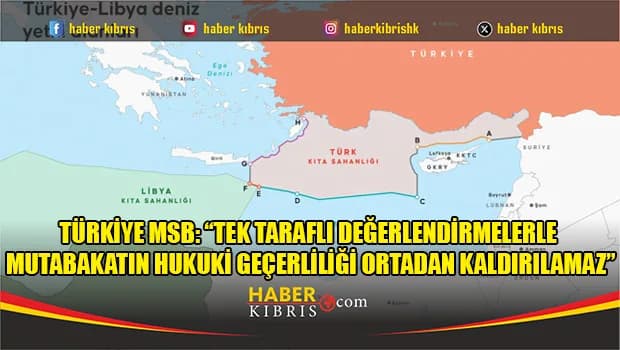 Türkiye MSB: “Tek taraflı değerlendirmelerle mutabakatın hukuki geçerliliği ortadan kaldırılamaz”
