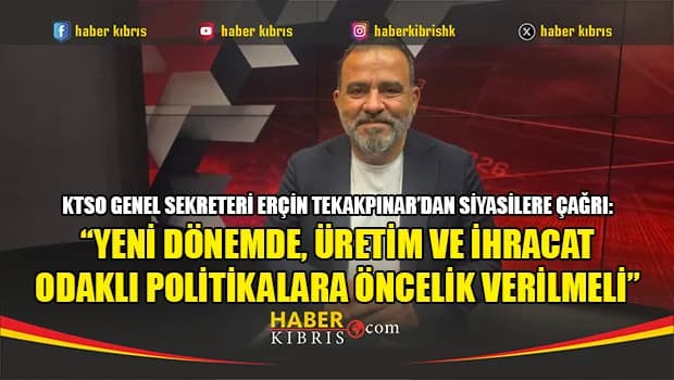 KTSO Genel Sekreteri Erçin Tekakpınar’dan siyasilere çağrı