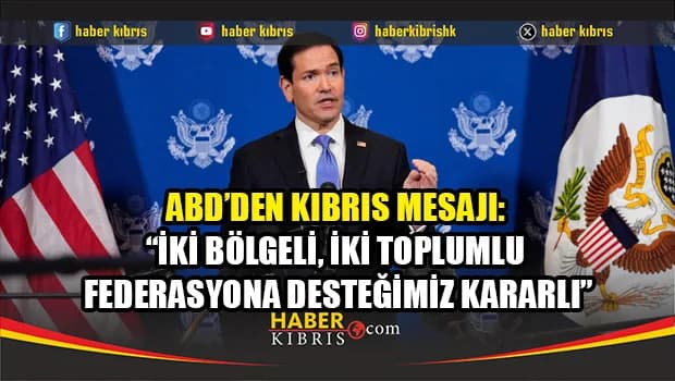 Rubio’dan Kıbrıs’ın bağımsızlık yıl dönümünde federasyon vurgusu