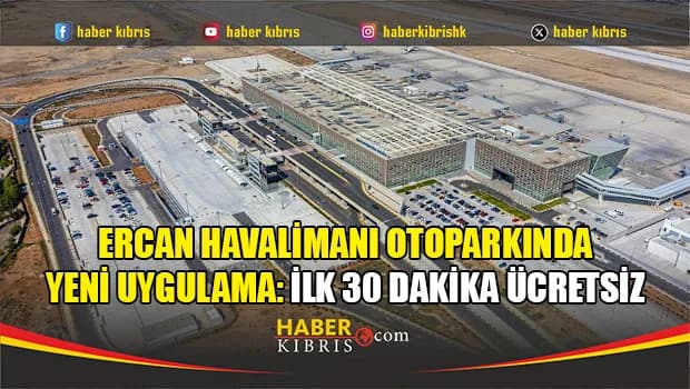 Ercan Havalimanı otoparkında yeni uygulama