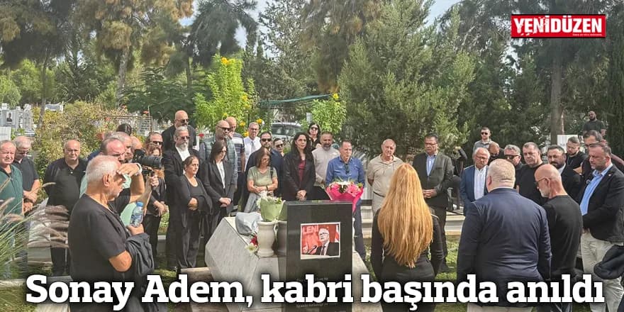 Sonay Adem, kabri başında anıldı