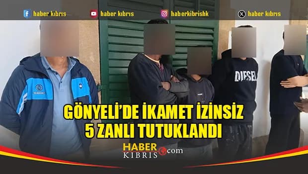 KKTC’de 321 güne kadar izinsiz kaldılar: 5 zanlı tutuklandı