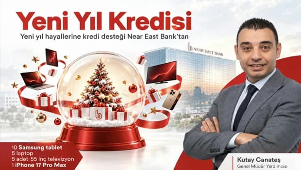 Near East Bank’tan Yeni Yıl Planlarına Hediyeli Kredi Desteği