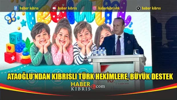 Ataoğlu’ndan Kıbrıslı Türk Hekimlere, Büyük Destek