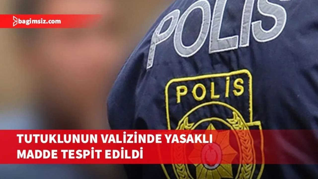 Merkezi Cezaevi’nde tutuklunun valizinde yasaklı madde bulundu