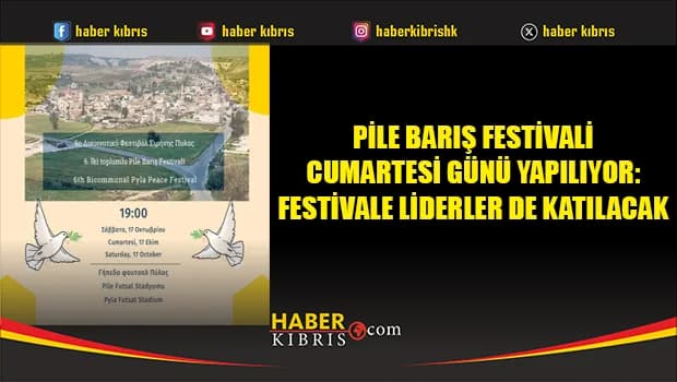 Pile Barış Festivali cumartesi günü yapılıyor: Festivale liderler de katılacak