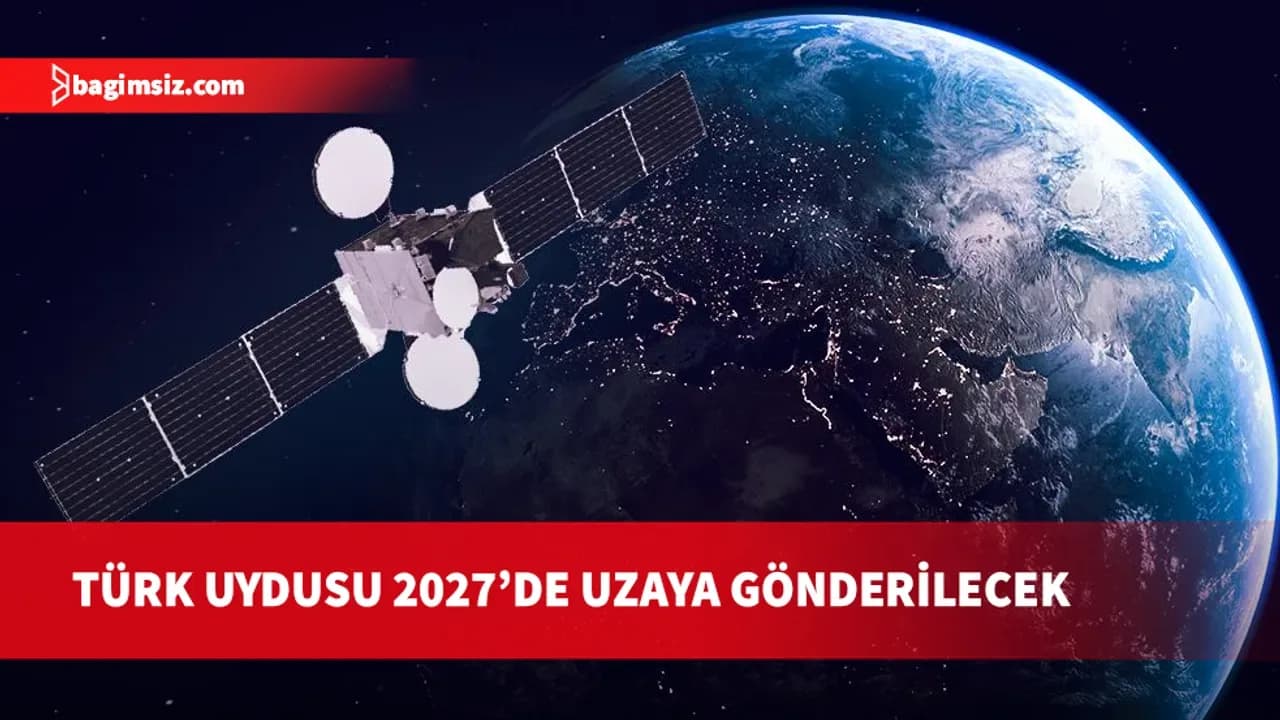 Türk devletlerinin ortak uydusu 2027'nin ikinci yarısında fırlatılacak