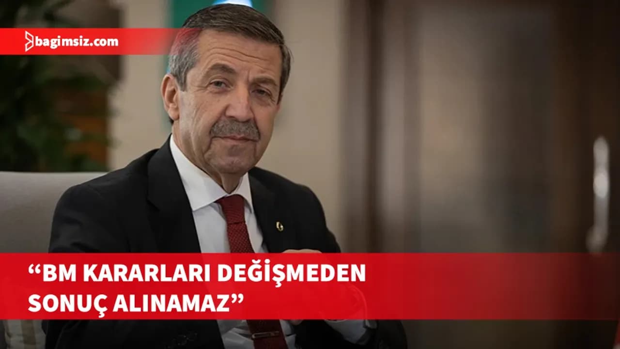 Ertuğruloğlu: Kıbrıs’ta çözüm için iki devlet gerçeği kabul edilmeli