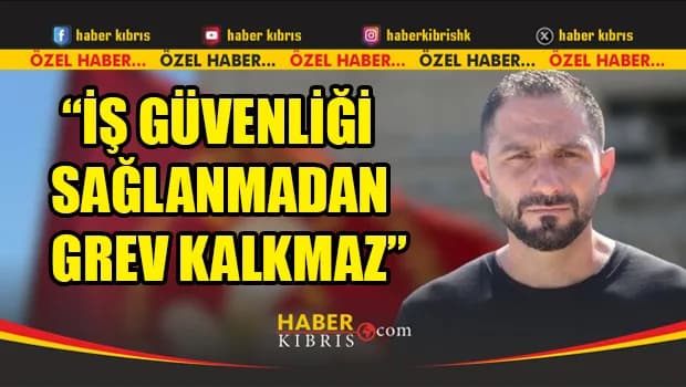 Peksever: “İş güvenliği sağlanmadan grev kalkmaz”