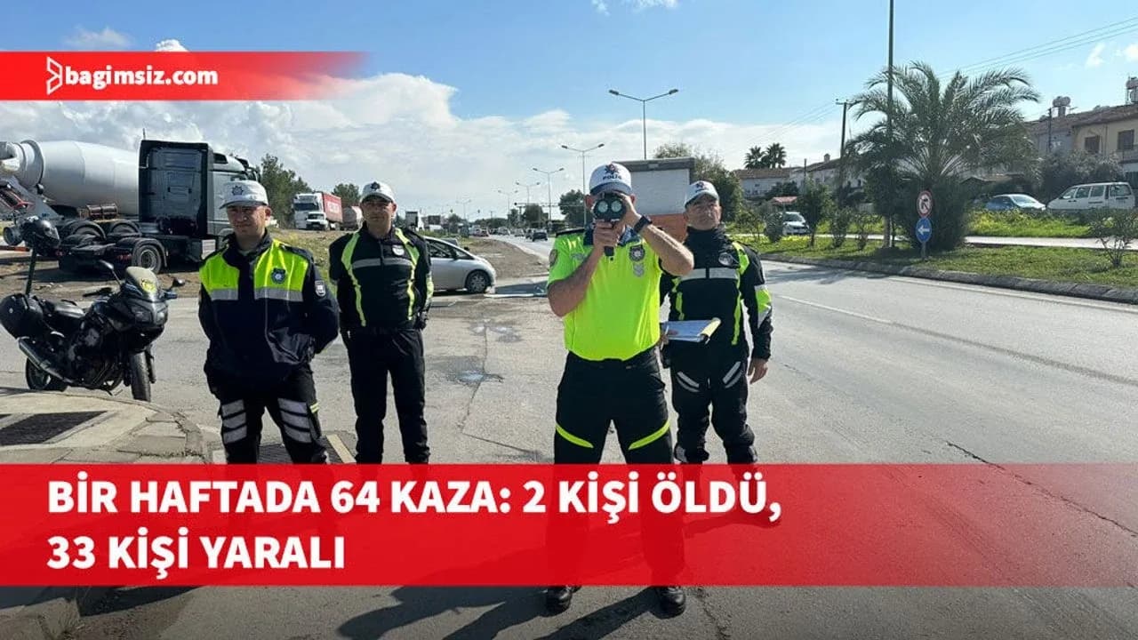 Bir haftada 64 kaza: 2 kişi öldü, 33 kişi yaralandı