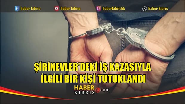 Şirinevler’deki iş kazasıyla ilgili bir kişi tutuklandı