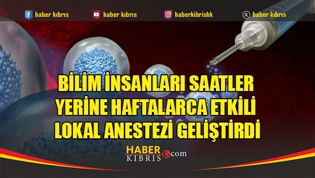 Bilim insanları saatler yerine haftalarca etkili lokal anestezi geliştirdi