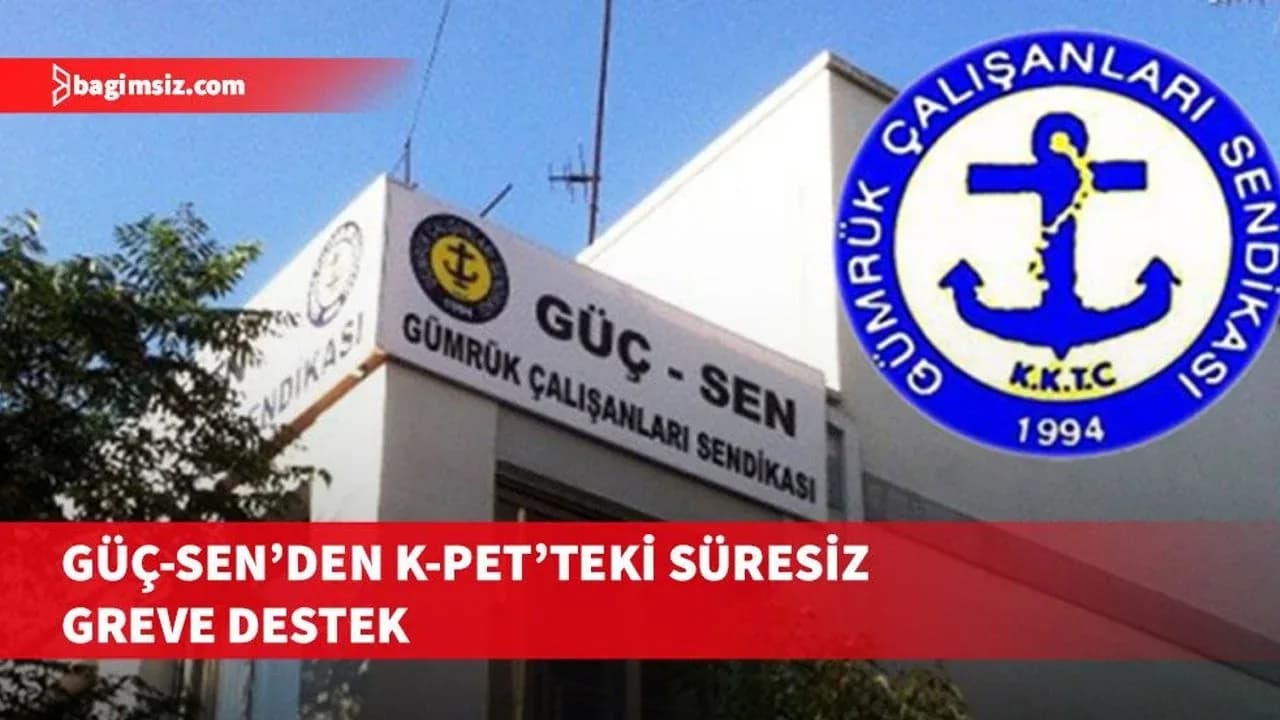 Güç-Sen, greve destek belirtti, hükümete çağrı yaptı