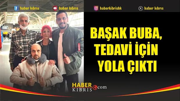 Başak Buba, ilik kanseri tedavisi için yola çıktı