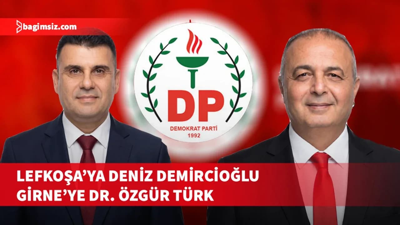 DP’nin Lefkoşa ve Girne adayları belli oldu