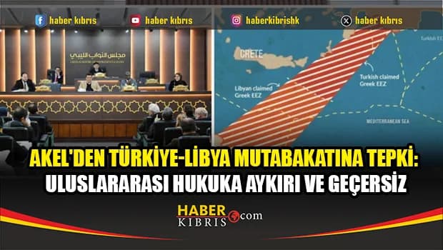 Türkiye-Libya mutabakatına AKEL'den itiraz: Yunanistan'ın hakları ihlal ediliyor