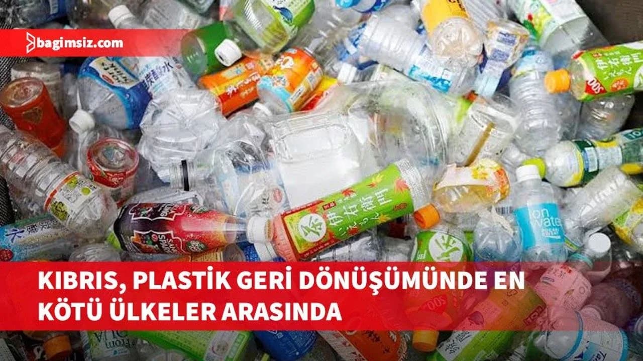 Kıbrıs Cumhuriyeti, plastik geri dönüşümünde en düşük oranlara sahip ülkeler arasında