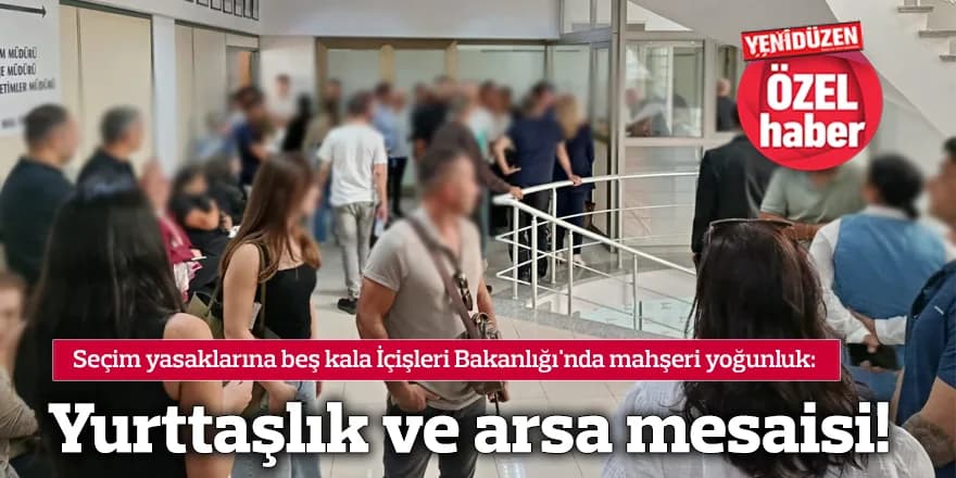 Yurttaşlık ve arsa mesaisi!