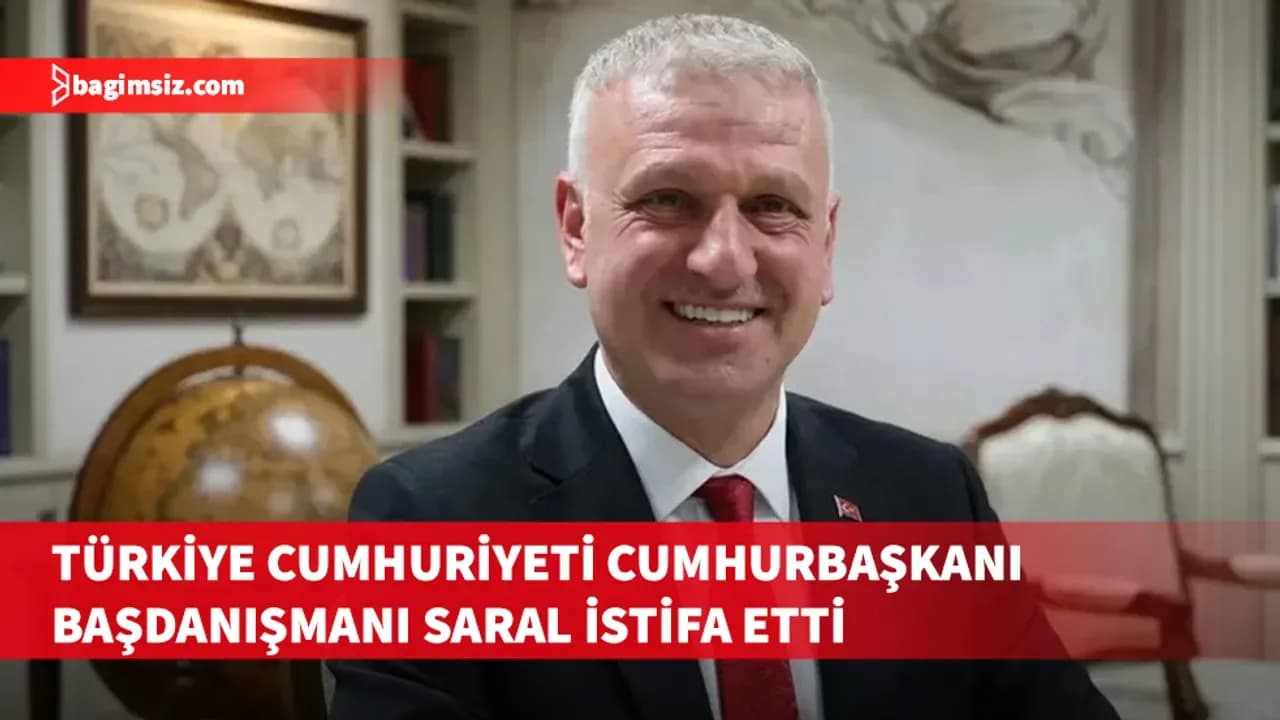 Türkiye Cumhuriyeti Cumhurbaşkanı Başdanışmanı Oktay Saral görevinden istifa etti