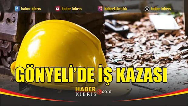 Gönyeli’de iş kazası