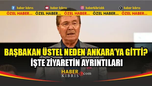 Üstel’in Ankara ziyaretinin nedeni belli oldu