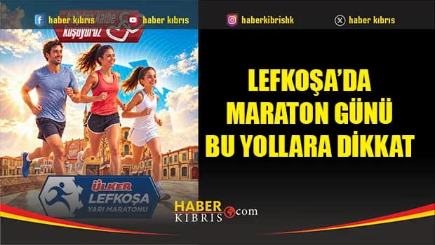 Ülker Lefkoşa Yarı Maratonu dolayısıyla 25 Ekim Pazar günü bazı yollar araç trafiğine kapatılacak