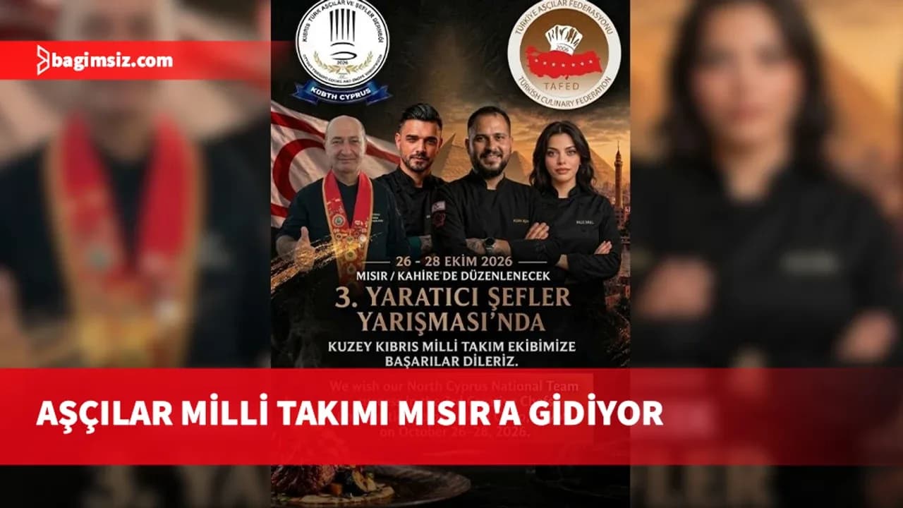 Kıbrıs Türk Aşçılar ve Şefler Derneği Milli Takımı Kahire'deki 3. Yaratıcı Şefler Yarışması'na katılıyor