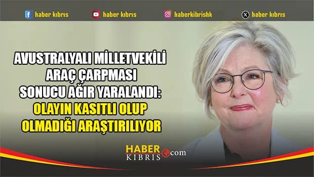 Avustralyalı milletvekili araç çarpması sonucu ağır yaralandı