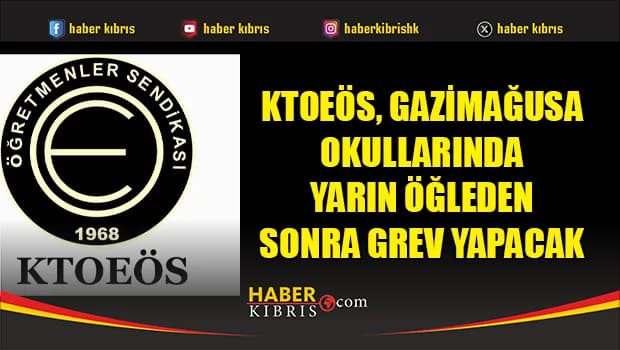 KTOEÖS, Gazimağusa okullarında yarın öğleden sonra grev yapacak