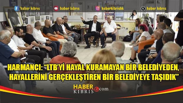 Harmancı: “LTB’yi hayal kuramayan bir belediyeden, hayallerini gerçekleştiren bir belediyeye taşıdık”