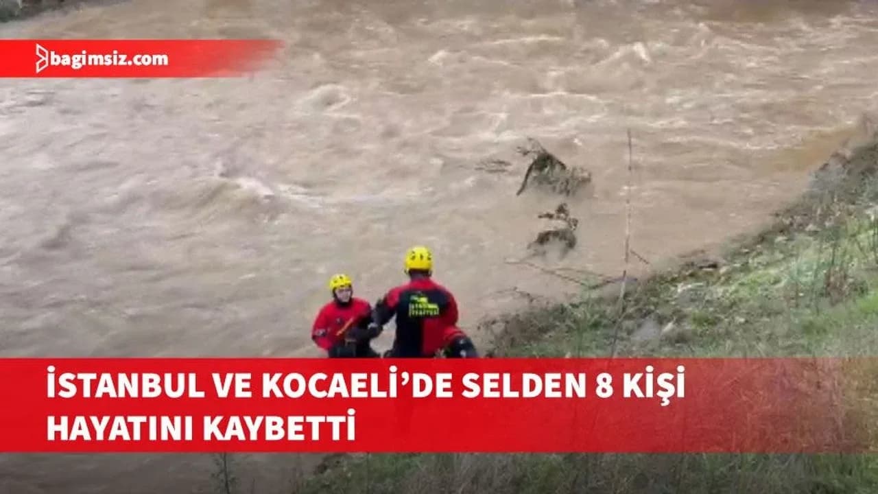 İstanbul ve Kocaeli'de selden hayatını kaybedenlerin sayısı 8'e yükseldi