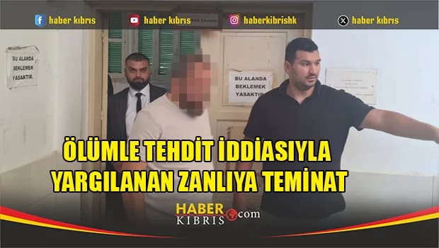 Ölümle Tehdit İddiasıyla Yargılanan Zanlıya Teminat