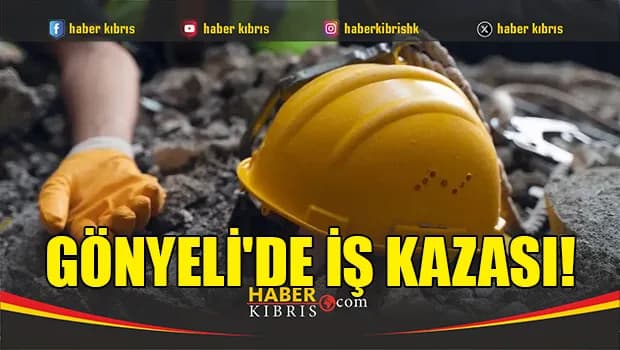 Gönyeli'de iş kazası!