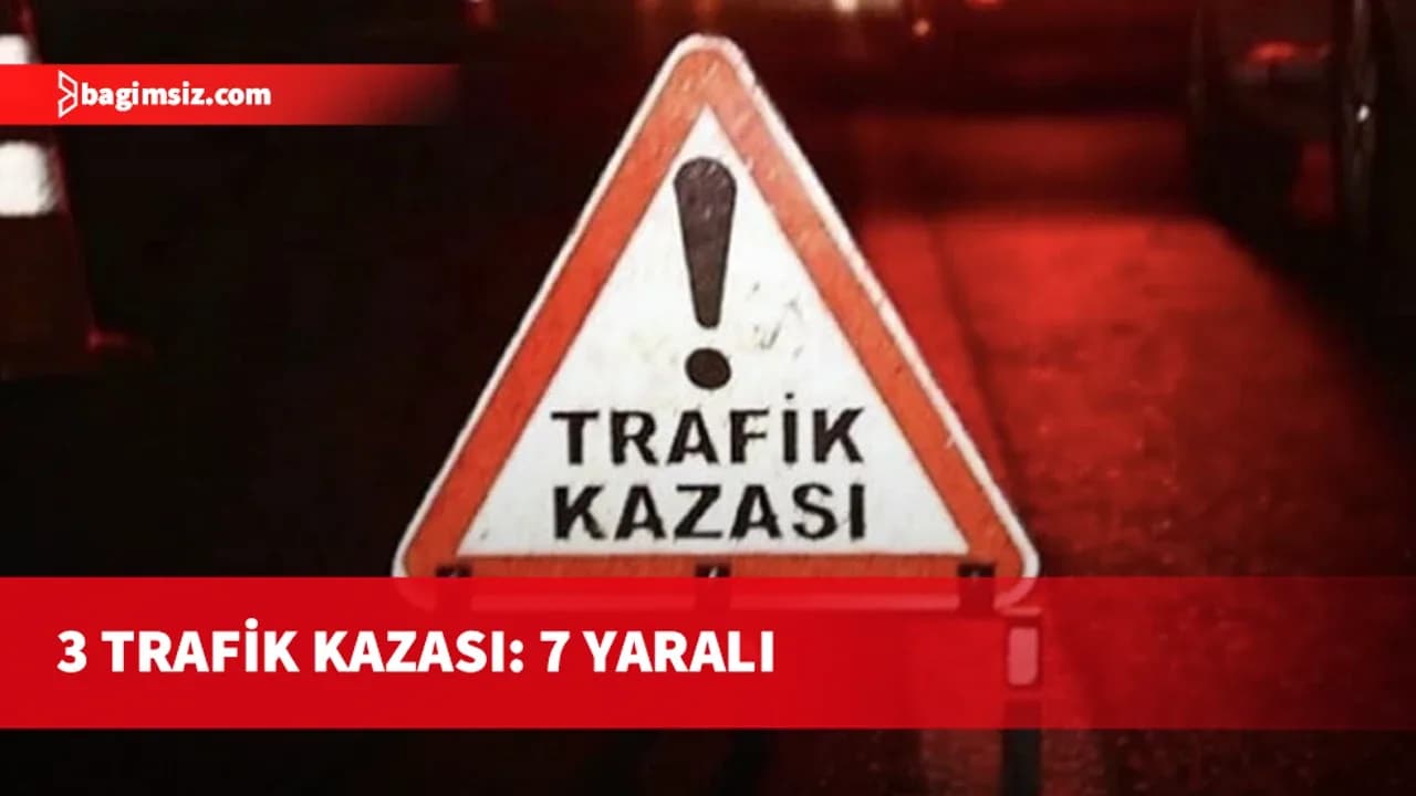 Üç ayrı trafik kazası: 7 kişi yaralandı, 2 sürücünün alkollü olduğu tespit edildi