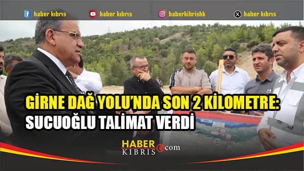 Sucuoğlu: “Ölüm yolunu KKTC’ye hayat veren bir yola dönüştüreceğiz”