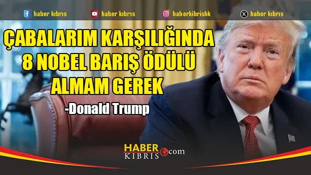 Trump, çabaları karşılığında 8 Nobel Barış Ödülü alması gerektiğini söyledi