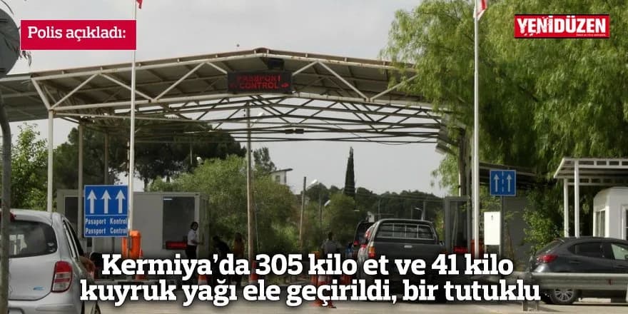 Kermiya’da 305 kilo et ve 41 kilo kuyruk yağı ele geçirildi, bir tutuklu