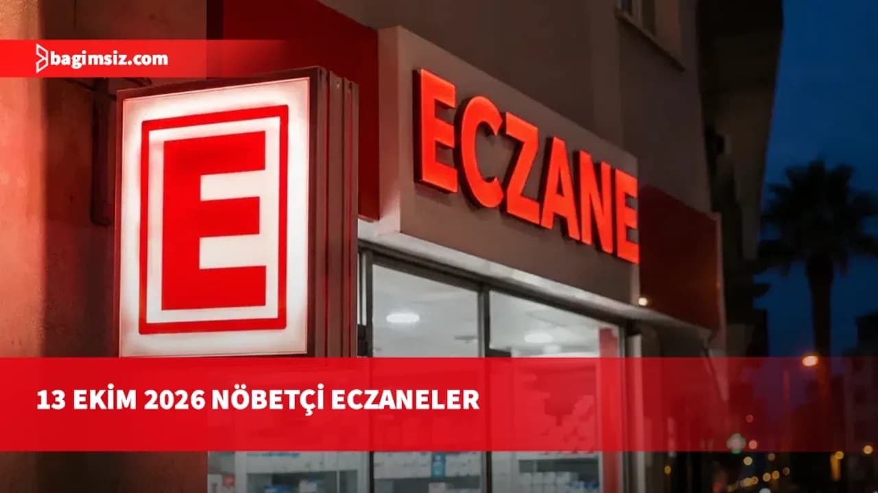 13 Ekim 2026 Nöbetçi Eczaneler
