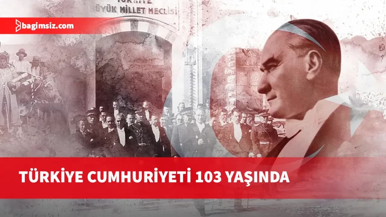 Bugün 29 Ekim: Türkiye Cumhuriyeti 103 yaşında