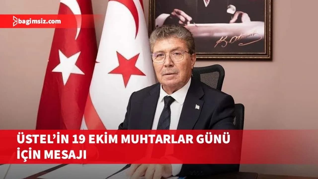 Üstel: Muhtarlarımızı güçlendiriyor, halkımıza hizmeti birlikte büyütüyoruz
