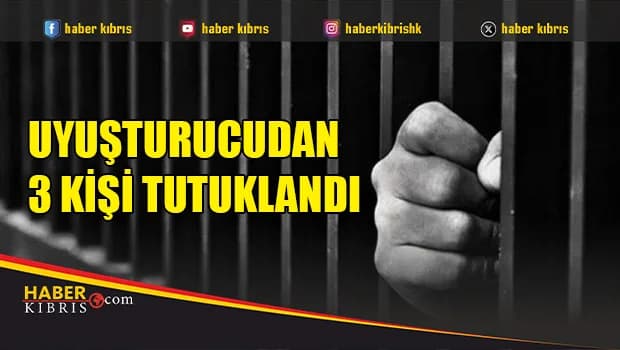 Gazimağusa ve Girne’de uyuşturucu operasyonu: 3 tutuklu