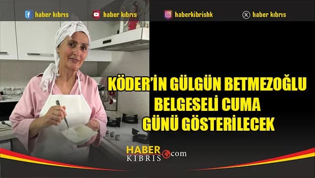 KÖDER’in Gülgün Betmezoğlu belgeseli cuma günü gösterilecek
